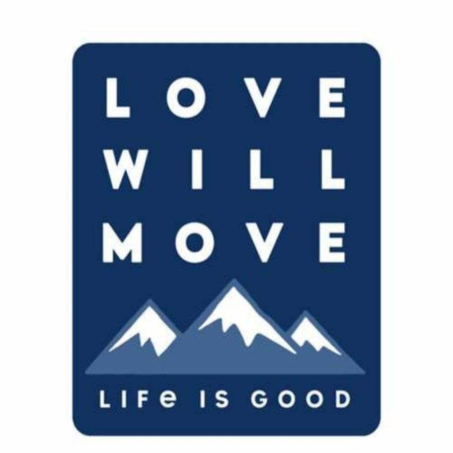 Accessories * | New Stickers & Patches Life Is Good Love Will Move Mountains Small Die Cut Sticker